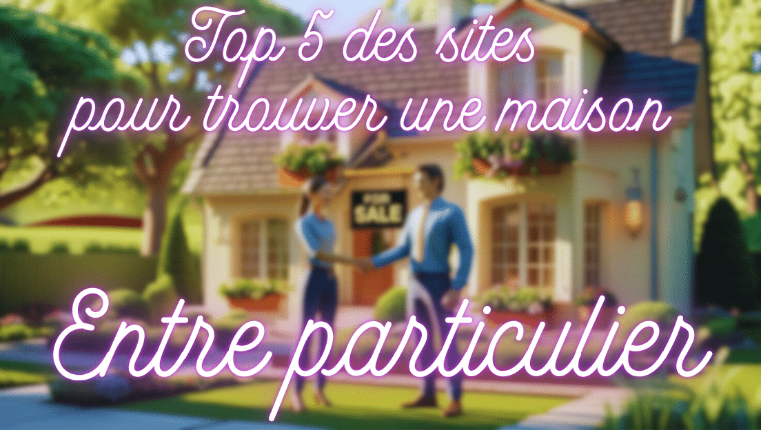 top-5-des-sites-pour-trouver-une-maison-a-vendre-entre-particuliers